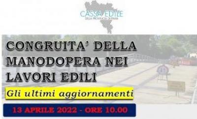 WEBINAR_CASSA_EDILE_PAVIA_13_aprile_2022_ore_10_00_Congruit_della_manodopera_nei_lavori_edili_Aggiornamenti_sulla_gestione_dei_cantieri_in_CNCE_Edilconnect